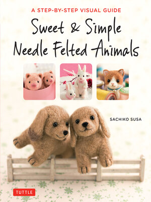 Sweet & Simple Needle Felted Animals - ebook